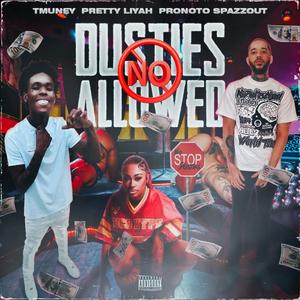 No Dusties Allowed (feat. Pretty Liyah & Pronto Spazzout)