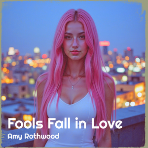 Fools Fall in Love