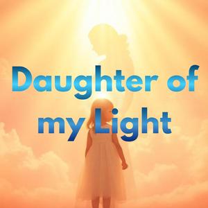 Daughter of my Light