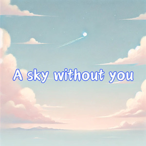A sky without you