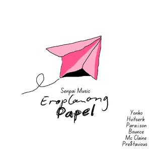 Eroplanong Papel (feat. Yonko, Hvitserk, Para.i.son, Bounce, Mc Claine & Pre$tavious)