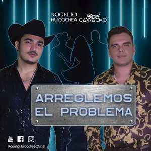 Arreglemos el Problema (feat. Miguel Camacho)