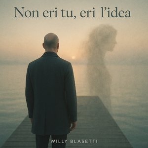 Non Eri Tu, Eri L'idea