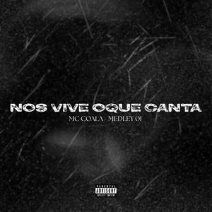 Medley 01 Nos Vive Oque Canta (feat. Mc Coala)