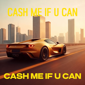 Cash Me If You Can