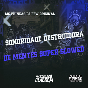 Sonoridade Destruidora de Mentes Super Slowed