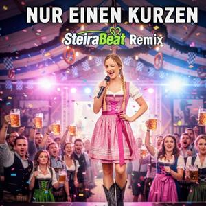 Nur einen Kurzen (SteiraBeat)