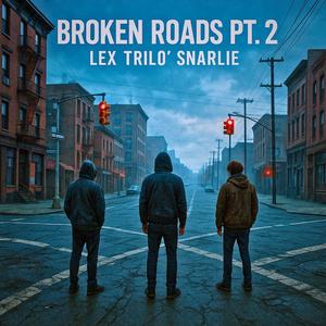 Broken Roads Pt. 2 (feat. Trilo’ & Snarlie)