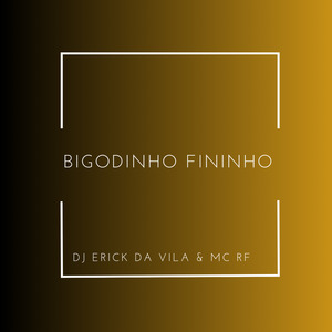 Bigodinho Fininho