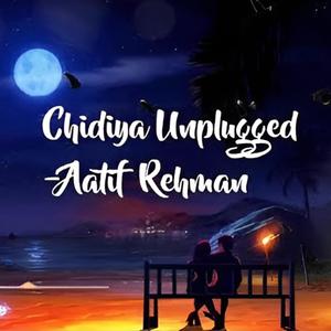 Chidiya Unplugged