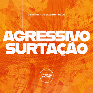 Agressivo Surtação