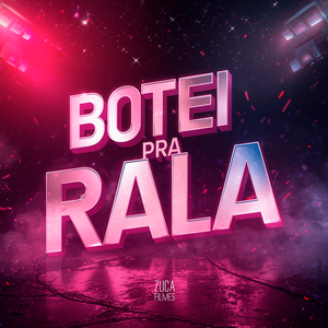 Botei pra Rala