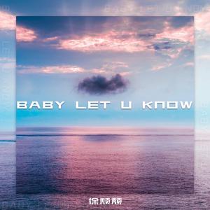 BABY LET U KNOW（Prod by. BLACKFAT洪汝超）