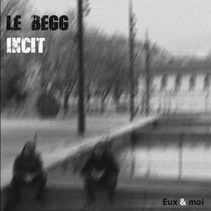 Incit & Le Begg - Oeil De Vers (feat. Nosepad,K1000,Devinv)