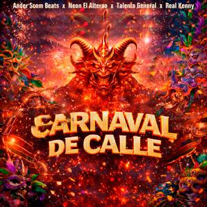 Carnaval De Calle (feat. Neon El Alterao, Talento General & Real Kenny)