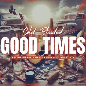 Good Times (feat. TrainWreck KENNY & Syni Stixxx)