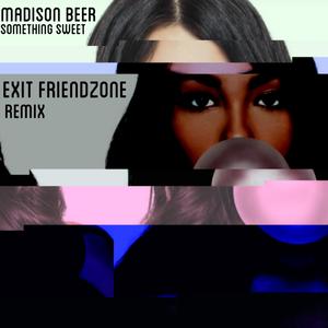 Something Sweet (Exit Friendzone Remix) (Exit Friendzone Remix)