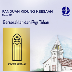 Bersoraklah dan Puji Tuhan (Panduan Kidung Keesaan 009)