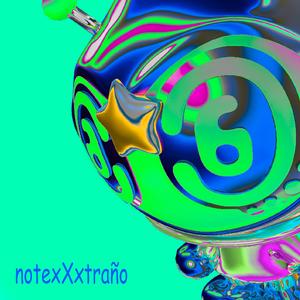 notexXxtraño