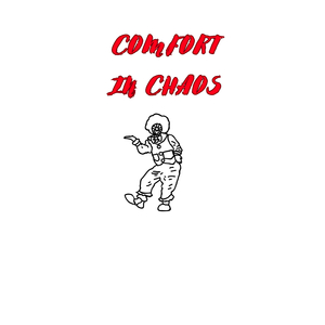 Comfort in Chaos