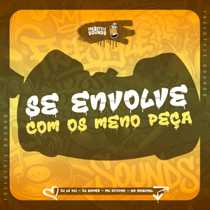 Se Envolve Com Os Meno Peça