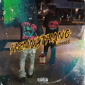 Hennythang (feat. Getabagg)