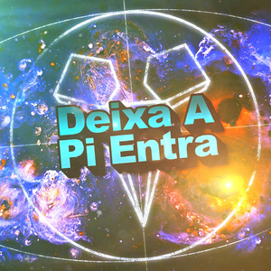 Deixa A Pi Entra