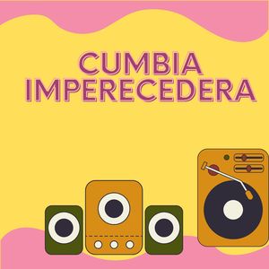 Cumbia Imperecedera
