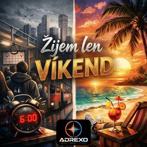 Žijem len víkend
