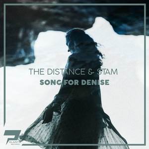Song For Denise (The Distance & Stam Remix)