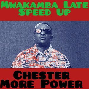 Mwakamba Late (Speed Up)