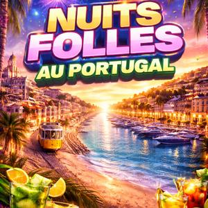 NUITS FOLLES AU PORTUGAL