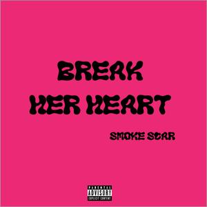 Break Her Heart