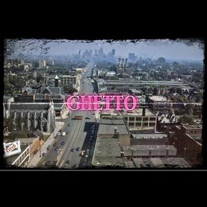 Ghetto (feat. Illie Billie)