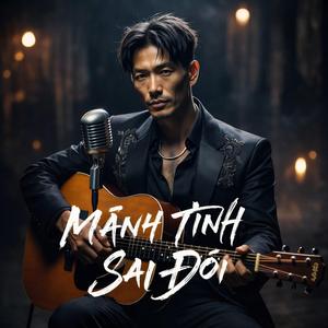 Mãnh Tình Sai Đôi (Remix)