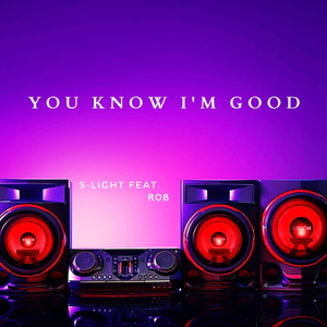 You Know I'm Good (feat. ROBB)