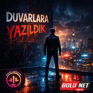 Duvarlara Yazıldık