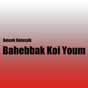 Bahebbak Koi Youm