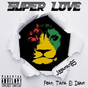 Super Love (feat. Tiana El Islaam)