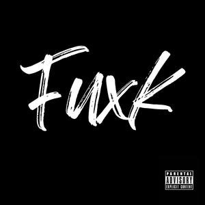 Fuxk (feat. Geekboikese)