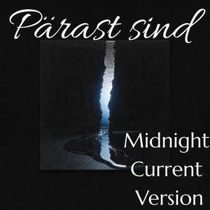 Pärast sind (Midnight Current Version)