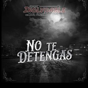 INOLVIDABLE (No Te Detengas)