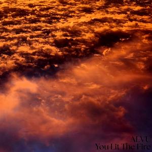 You Lit The Fire