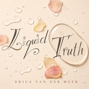 Liquid truth