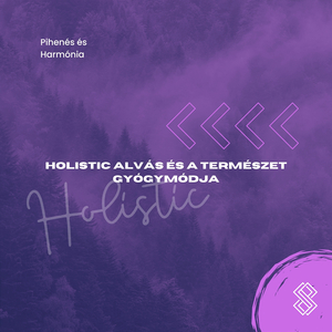 Holistic Alvás és a Természet Gyógymódja