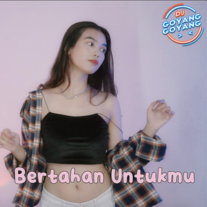 Bertahan Untukmu