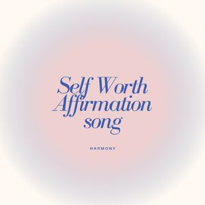 Self Worth Affirmation Song