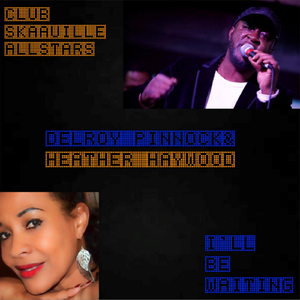 I'll Be Waiting (feat. Heather Haywood & Delroy Pinnock)