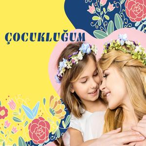 Çocukluğum