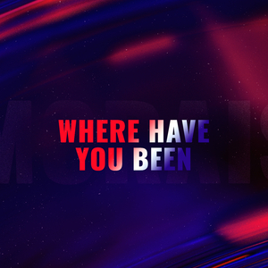 Where Have You Been